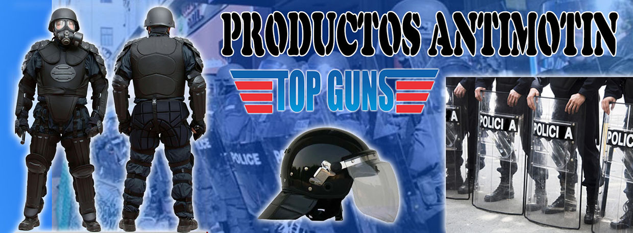 PRODUCTOS ANTIMOTIN -ARMERIA TOP GUNS